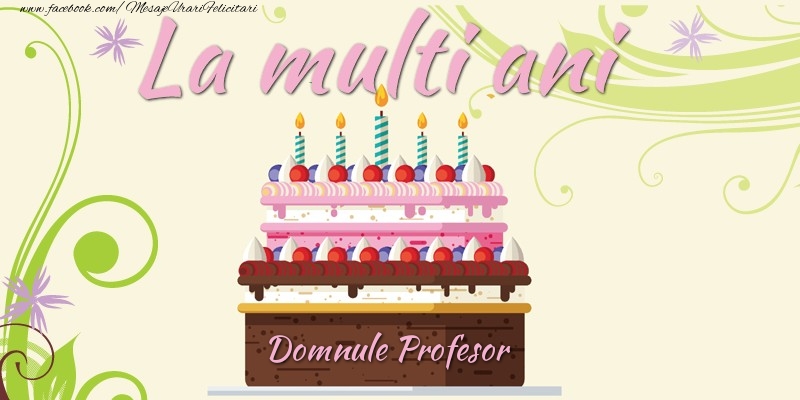 Felicitari de la multi ani pentru Profesor - La multi ani, domnule profesor!