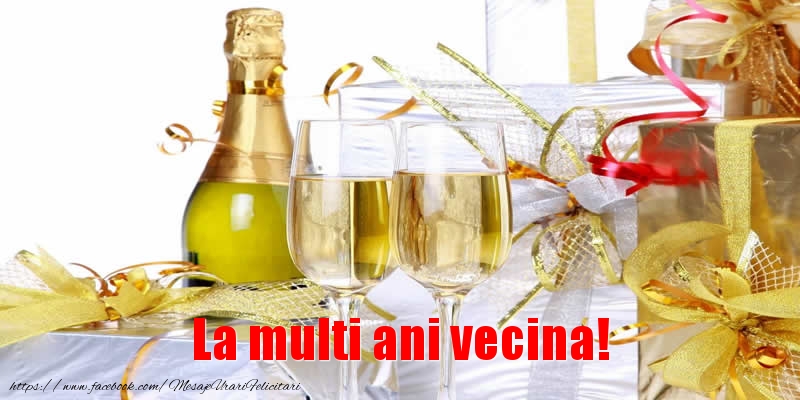 Felicitari de la multi ani pentru Vecina - La multi ani vecina!