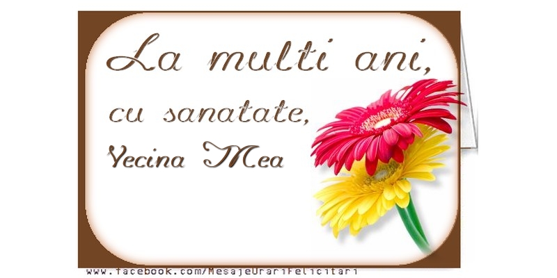 Felicitari de la multi ani pentru Vecina - La multi ani, vecina mea