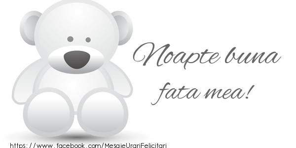 Felicitari de noapte buna pentru Fata - Noapte buna fata mea!