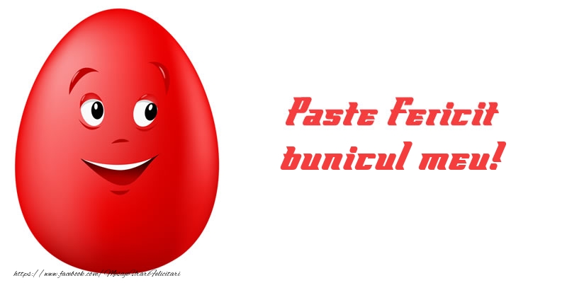 Felicitari de Paste pentru Bunic - Paste Fericit bunicul meu!