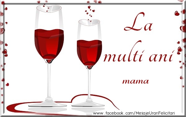 Felicitari de zi de nastere pentru Mama - La multi ani mama