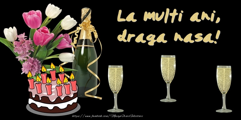Felicitari de zi de nastere pentru Nasa - Felicitare cu tort, flori si sampanie: La multi ani, draga nasa!