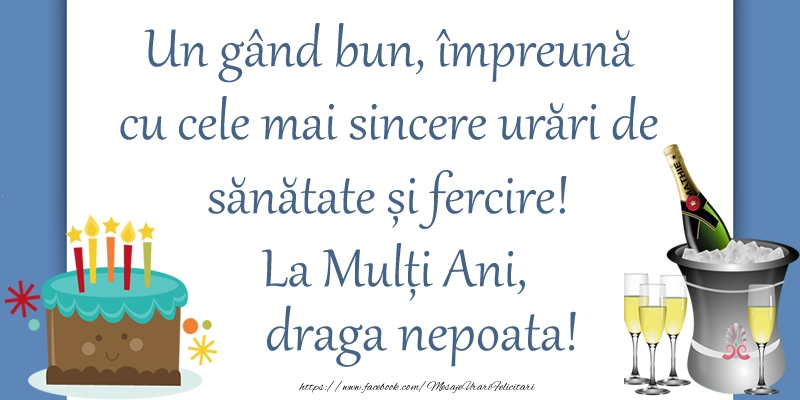 Felicitari de zi de nastere pentru Nepoata - Un gând bun, împreună cu cele mai sincere urări de sănătate și fercire! La Mulți Ani, draga nepoata!