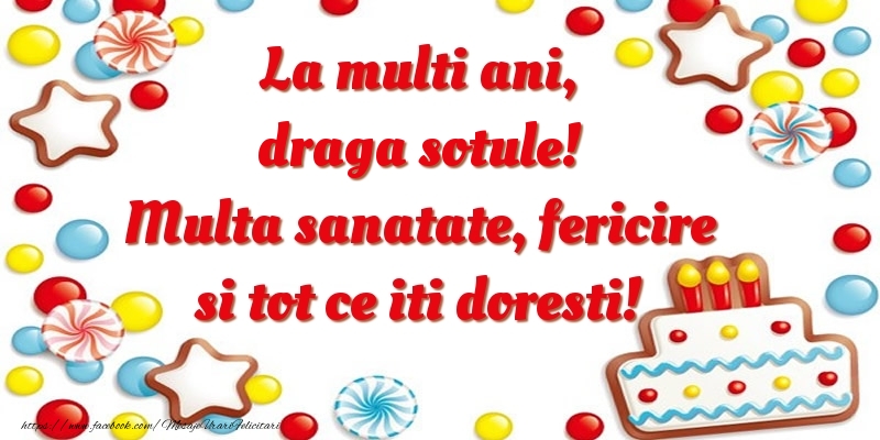 Felicitari de zi de nastere pentru Sot - La multi ani, draga sotule! Multa sanatate, fericire si tot ce iti doresti!