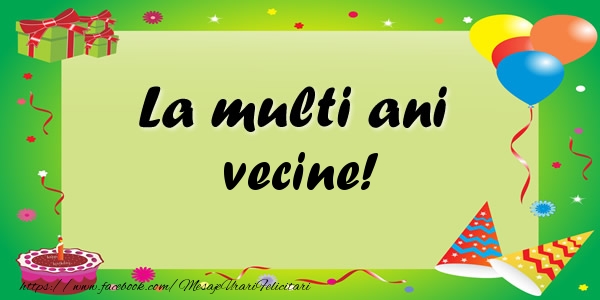 Felicitari de zi de nastere pentru Vecin - La multi ani vecine!