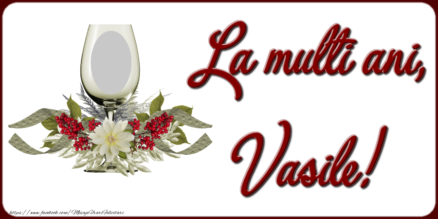 Felicitari personalizate de la multi ani - La multi ani, Vasile!
