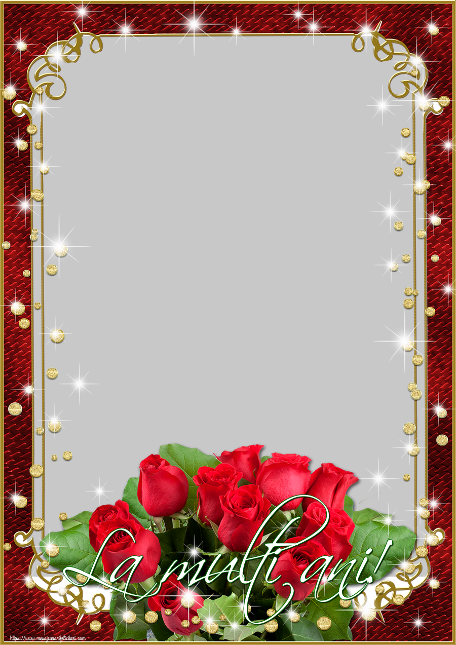 Felicitari personalizate de la multi ani - Trandafiri & 1 Poza & Ramă Foto | La multi ani! - Rama foto de La Multi Ani