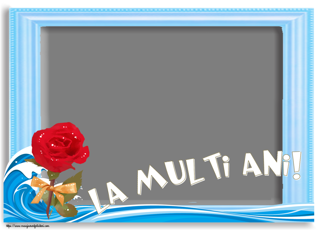 Felicitari personalizate de la multi ani - Flori & 1 Poza & Ramă Foto | La multi ani! - Rama foto ~ un trandafir rosu pictat