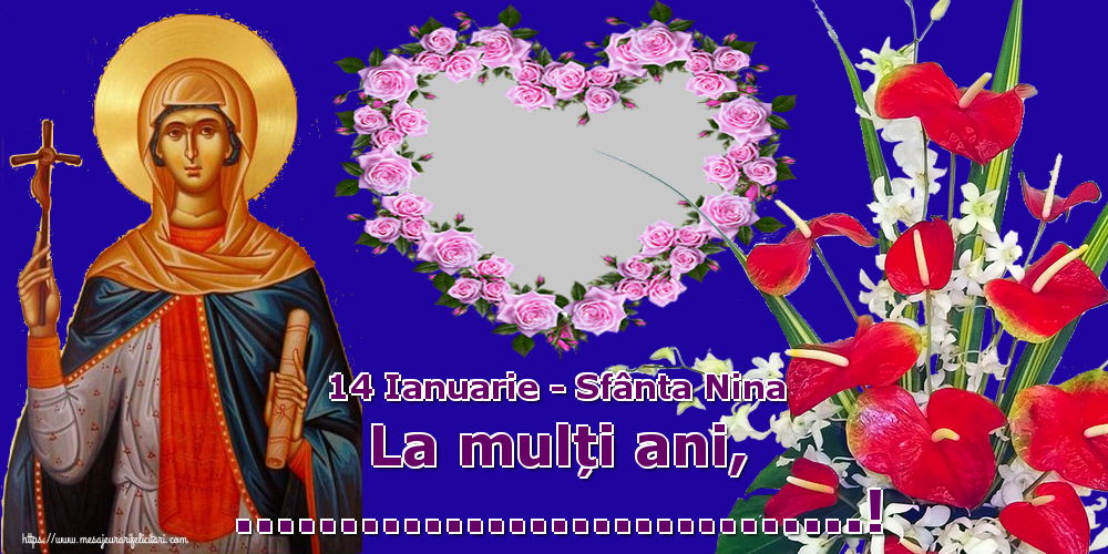 Felicitari personalizate de Sfanta Nina - 14 Ianuarie - Sfânta Nina La mulți ani, ...! - Rama foto