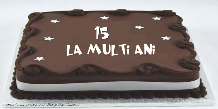 Tort La multi ani 15 ani