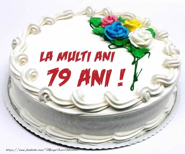 79 ani La multi ani! - Tort