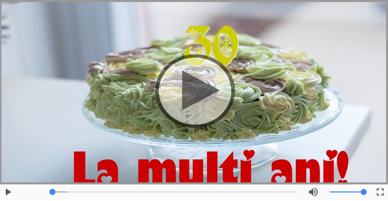 Felicitare muzicala: La multi ani, 30 de ani!