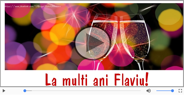 Felicitare muzicala - Multi ani traiasca pentru Flaviu!