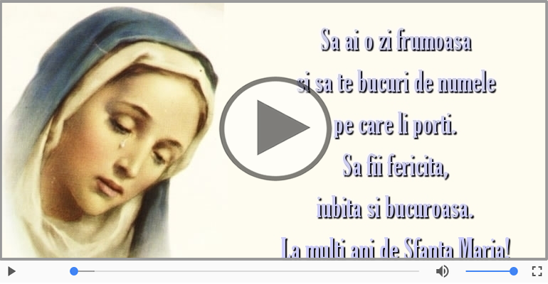 La multi ani de Sfanta Maria!