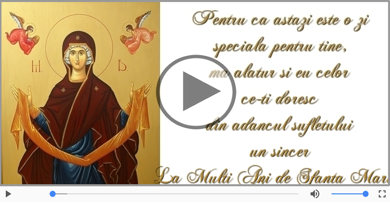 La Multi Ani de Sfanta Maria!