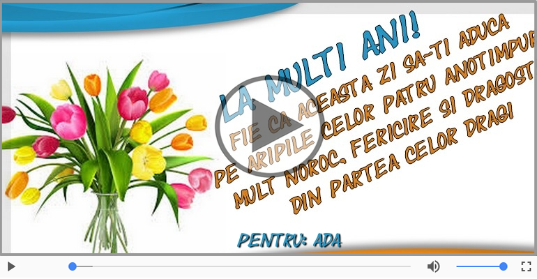 Cantec de la multi ani pentru Ada!