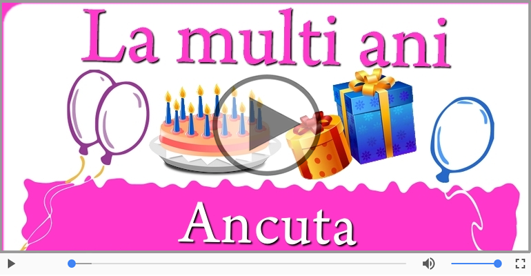 La multi ani, Ancuta! Happy Birthday Ancuta!
