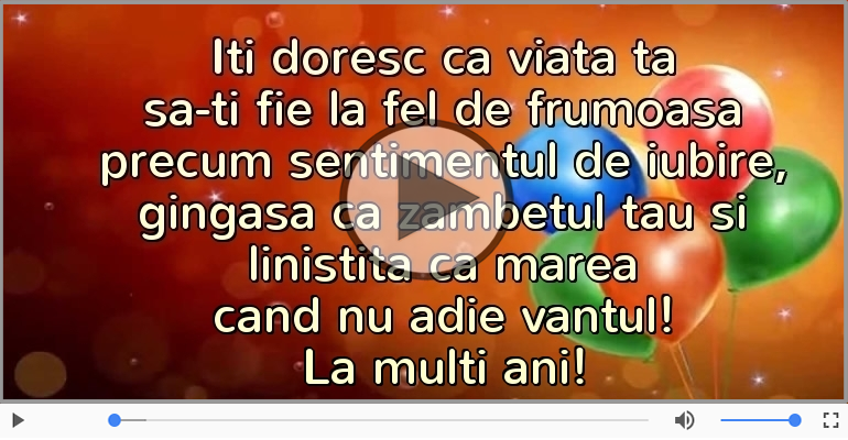 Iti doresc ca viata ta... La multi ani!