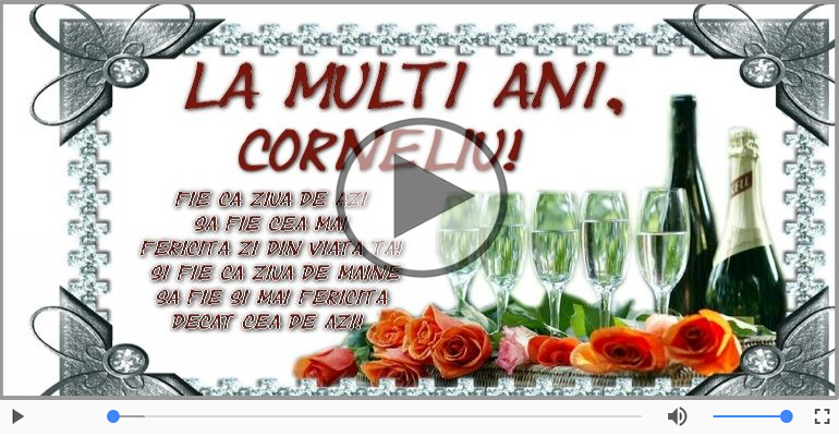 Felicitare muzicala de zi de nastere - La multi ani, Corneliu!