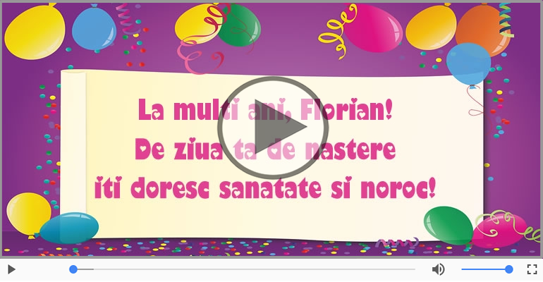 Felicitare muzicala de zi de nastere - La multi ani, Florian!