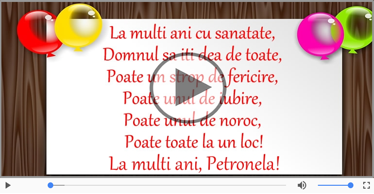 Felicitare muzicala de zi de nastere - La multi ani, Petronela!