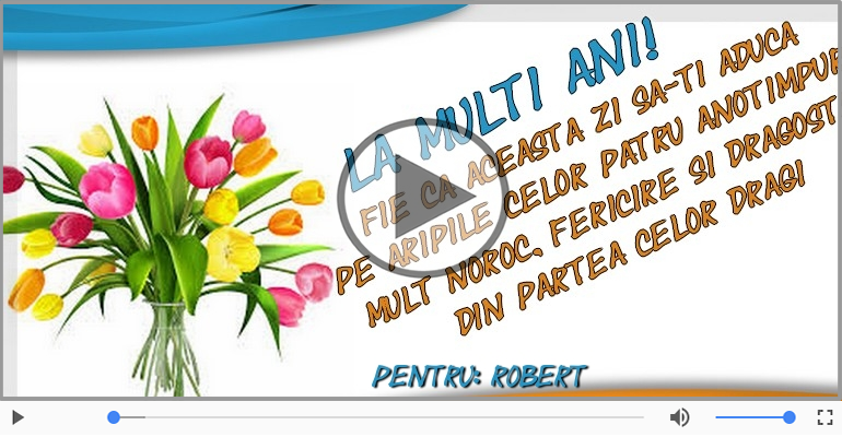 Cantec de la multi ani pentru Robert!