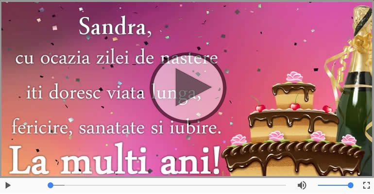 Felicitare muzicala de zi de nastere - La multi ani, Sandra!