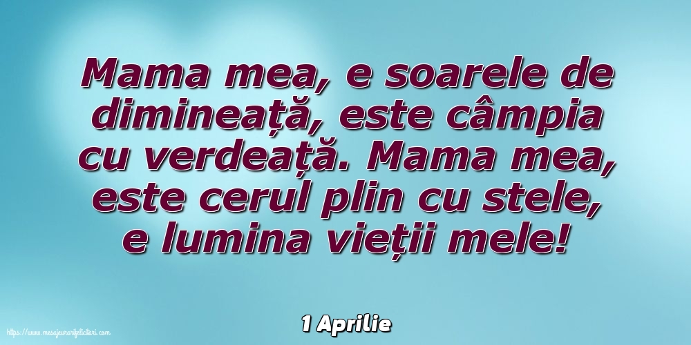 Felicitari de 1 Aprilie - 1 Aprilie - Mama mea