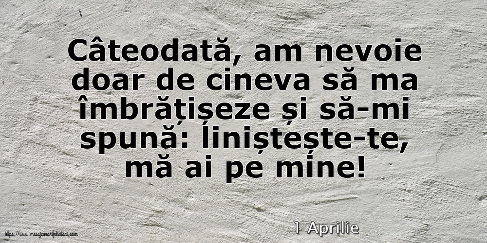 Felicitari de 1 Aprilie - 1 Aprilie - Liniștește-te, mă ai pe mine!