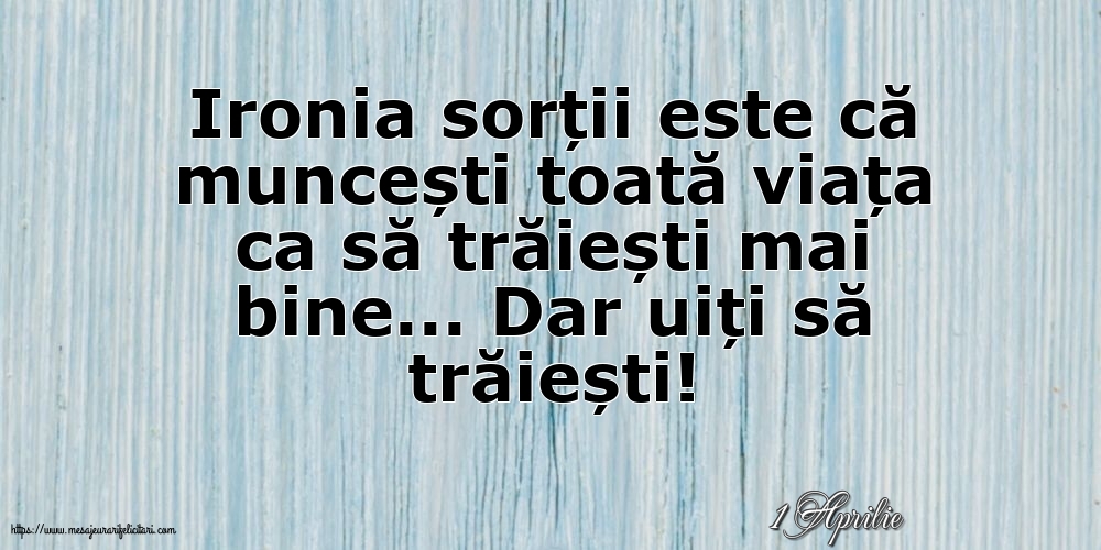 Felicitari de 1 Aprilie - 1 Aprilie - Ironia sorții