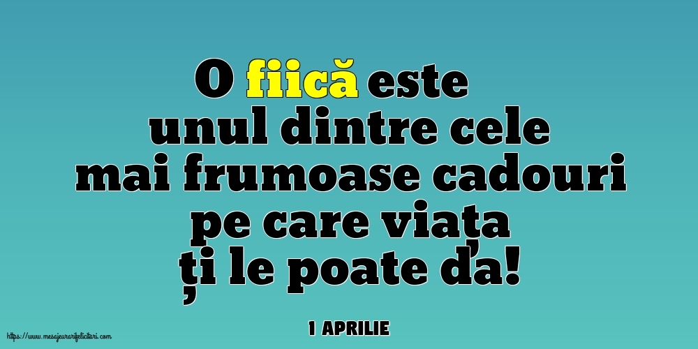 Felicitari de 1 Aprilie - 1 Aprilie - O fiică