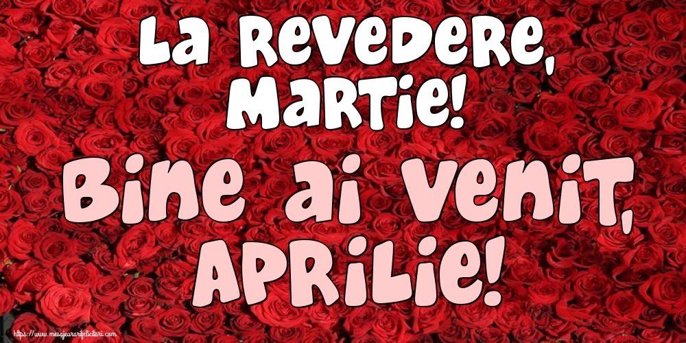 Felicitari de 1 Aprilie - La revedere, Martie! Bine ai venit, Aprilie!