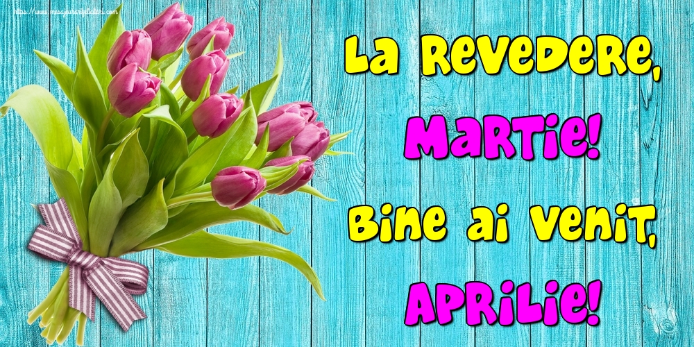 Felicitari de 1 Aprilie - La revedere, Martie! Bine ai venit, Aprilie!