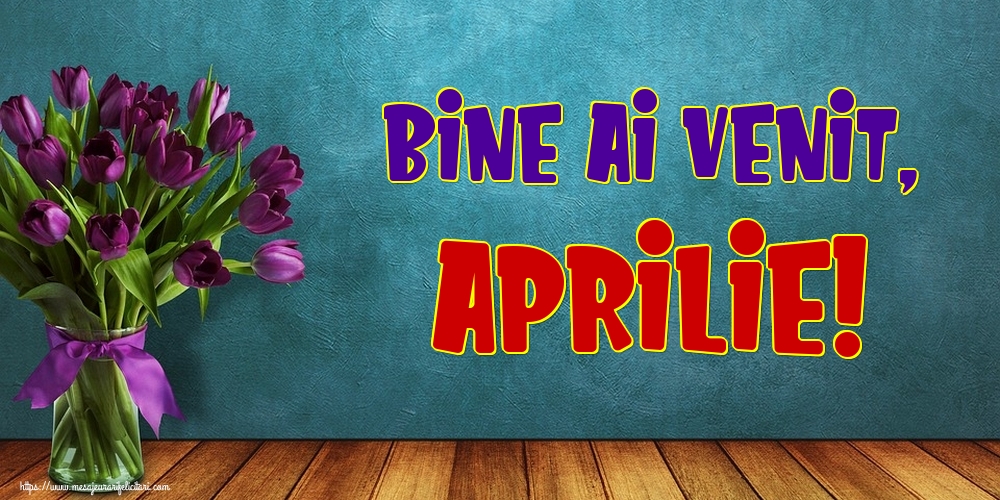 Felicitari de 1 Aprilie - Bine ai venit, Aprilie!