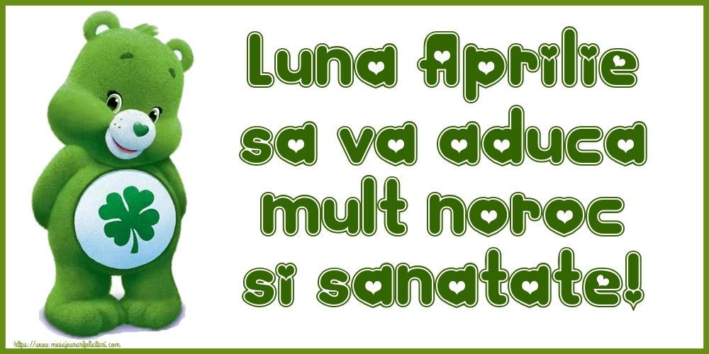 Felicitari de 1 Aprilie - Luna Aprilie sa va aduca mult noroc si sanatate!