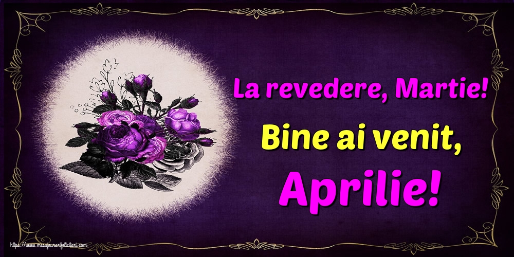 Felicitari de 1 Aprilie - La revedere, Martie! Bine ai venit, Aprilie!