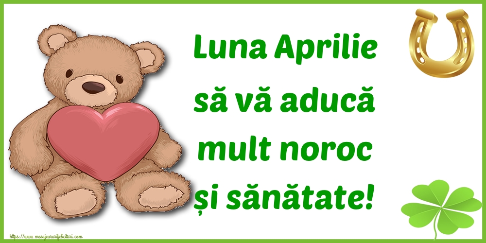 Felicitari de 1 Aprilie - Luna Aprilie să vă aducă mult noroc și sănătate!