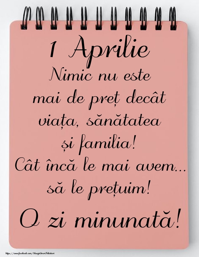 Mesajul zilei de astăzi 1 Aprilie - O zi minunată!