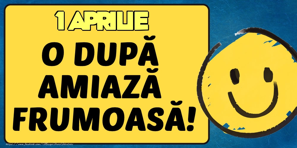 1 Aprilie O dupa amiază frumoasă!