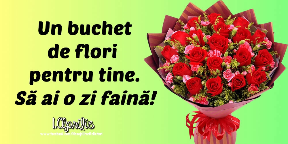 Felicitari de 1 Aprilie - 1.Aprilie - Să ai o zi faină!