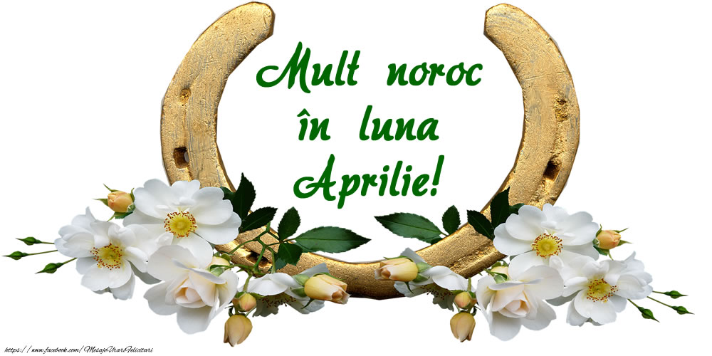 Felicitari de 1 Aprilie - Mult noroc și sănătate în luna Aprilie!