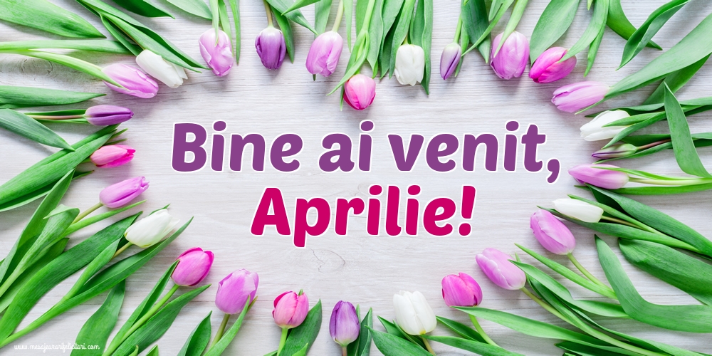 Felicitari de 1 Aprilie - Bine ai venit, Aprilie!