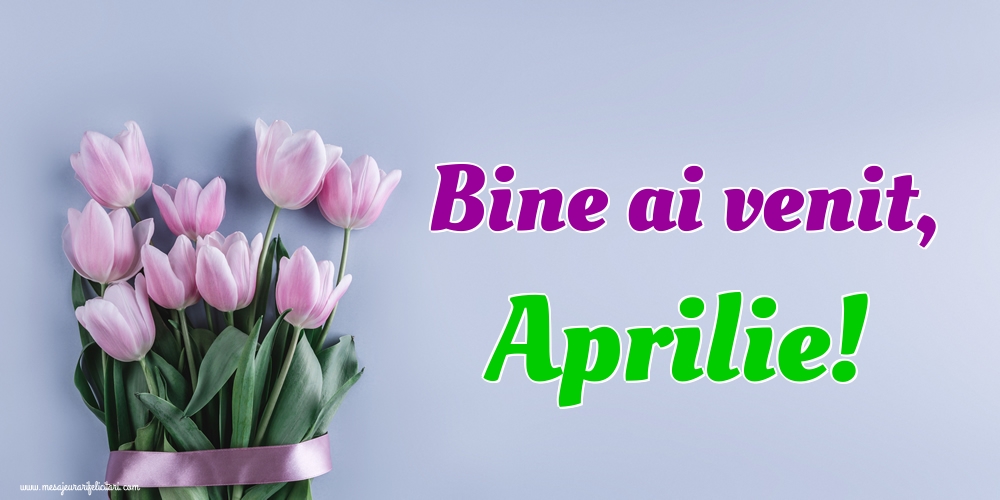 Felicitari de 1 Aprilie - Bine ai venit, Aprilie!