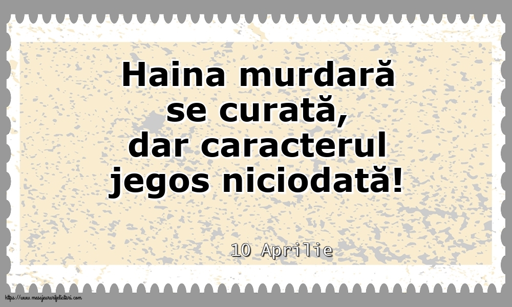 Felicitari de 10 Aprilie - 10 Aprilie - Haina murdară se curată