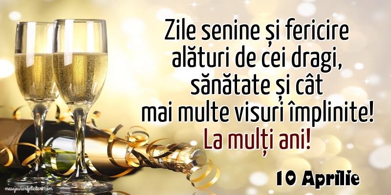 Felicitari de 10 Aprilie - 10 Aprilie - La mulți ani!