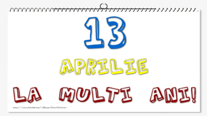 13 Aprilie - La multi ani!
