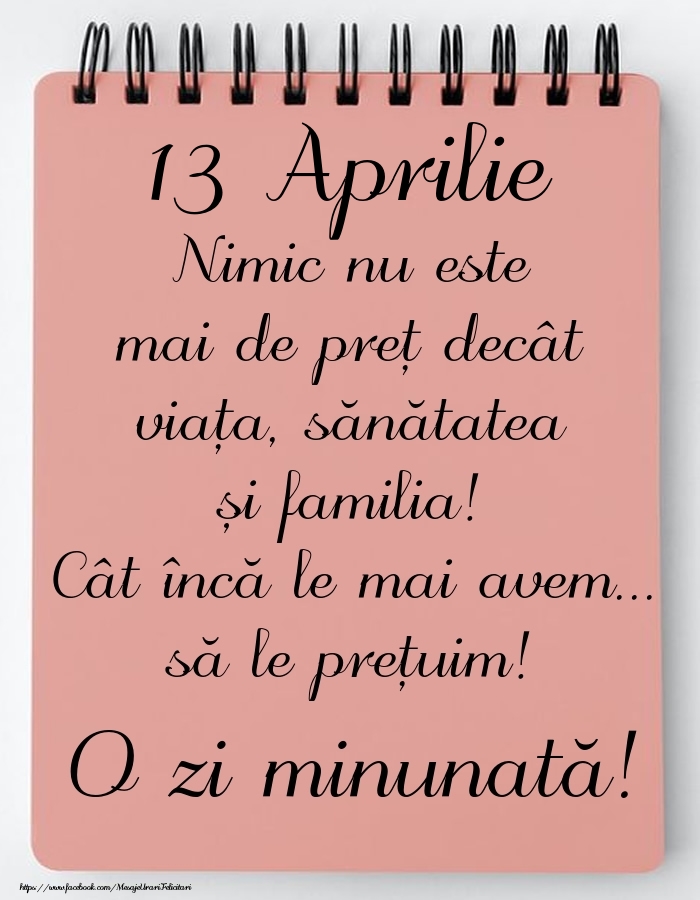 Mesajul zilei de astăzi 13 Aprilie - O zi minunată!