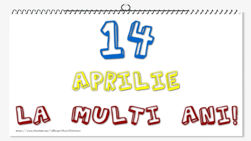 Felicitari de 14 Aprilie - 14 Aprilie - La multi ani!