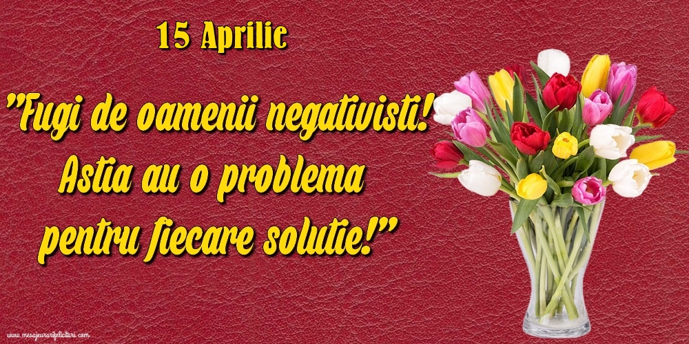 15.Aprilie Fugi de oamenii negativisti! Astia au o problemă pentru fiecare soluție!